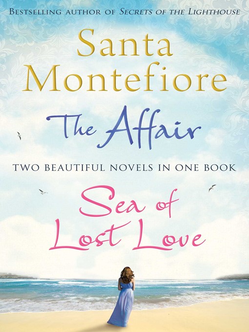 Title details for The Affair and Sea of Lost Love Bindup by Santa Montefiore - Available